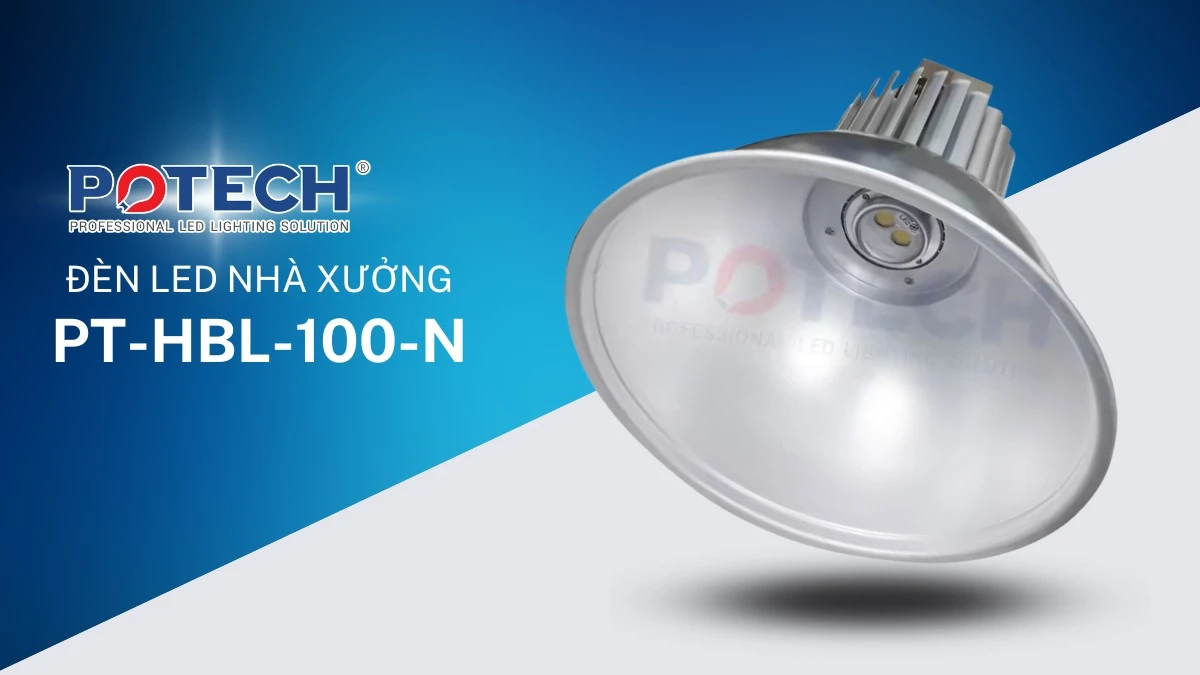 Đèn LED nhà xưởng highbay POTECH PT-HBL-100-N công suất 100W, quang thông 12.500 lm