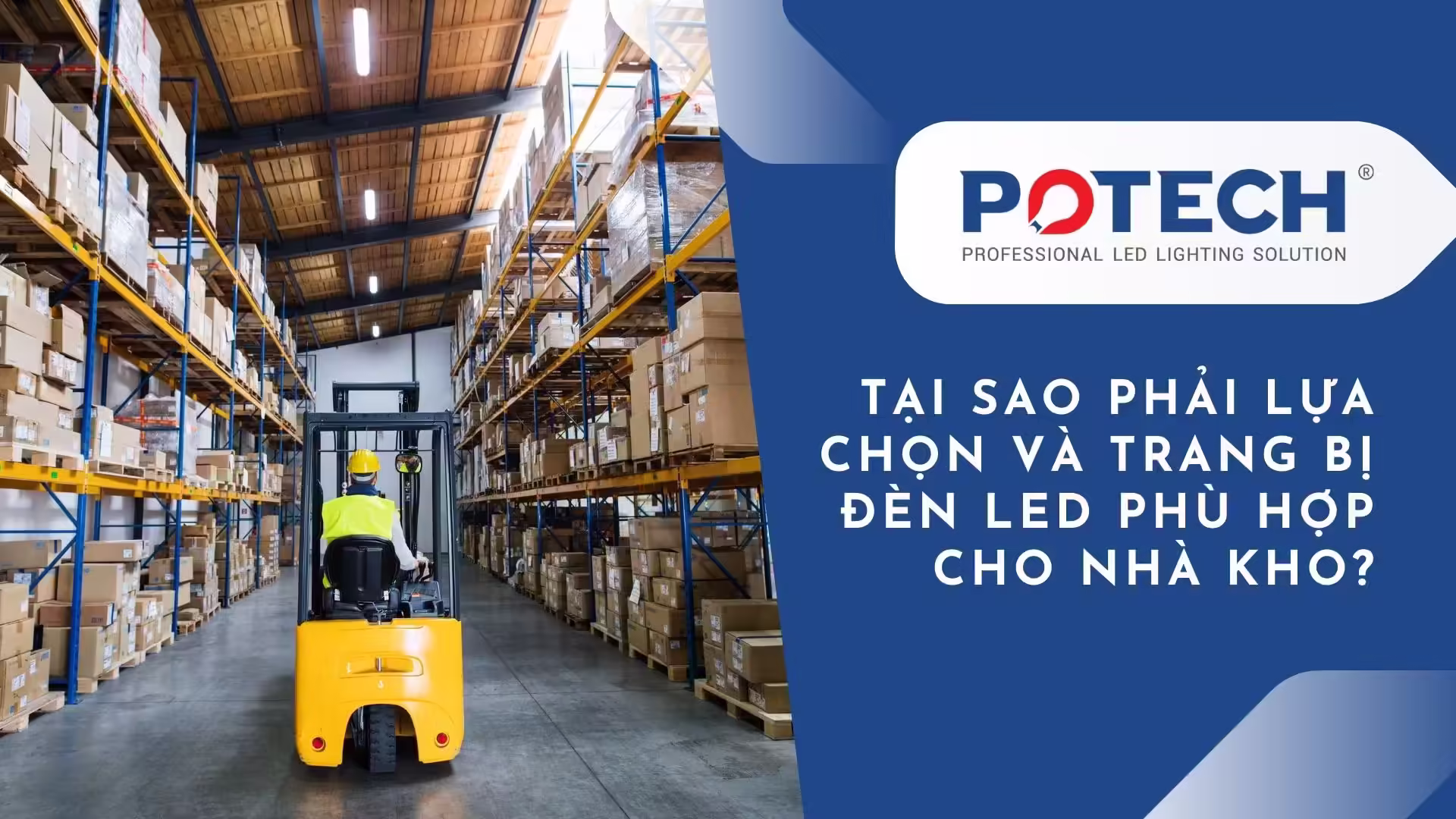 Chọn và trang bị đèn LED phù hợp cho nhà kho
