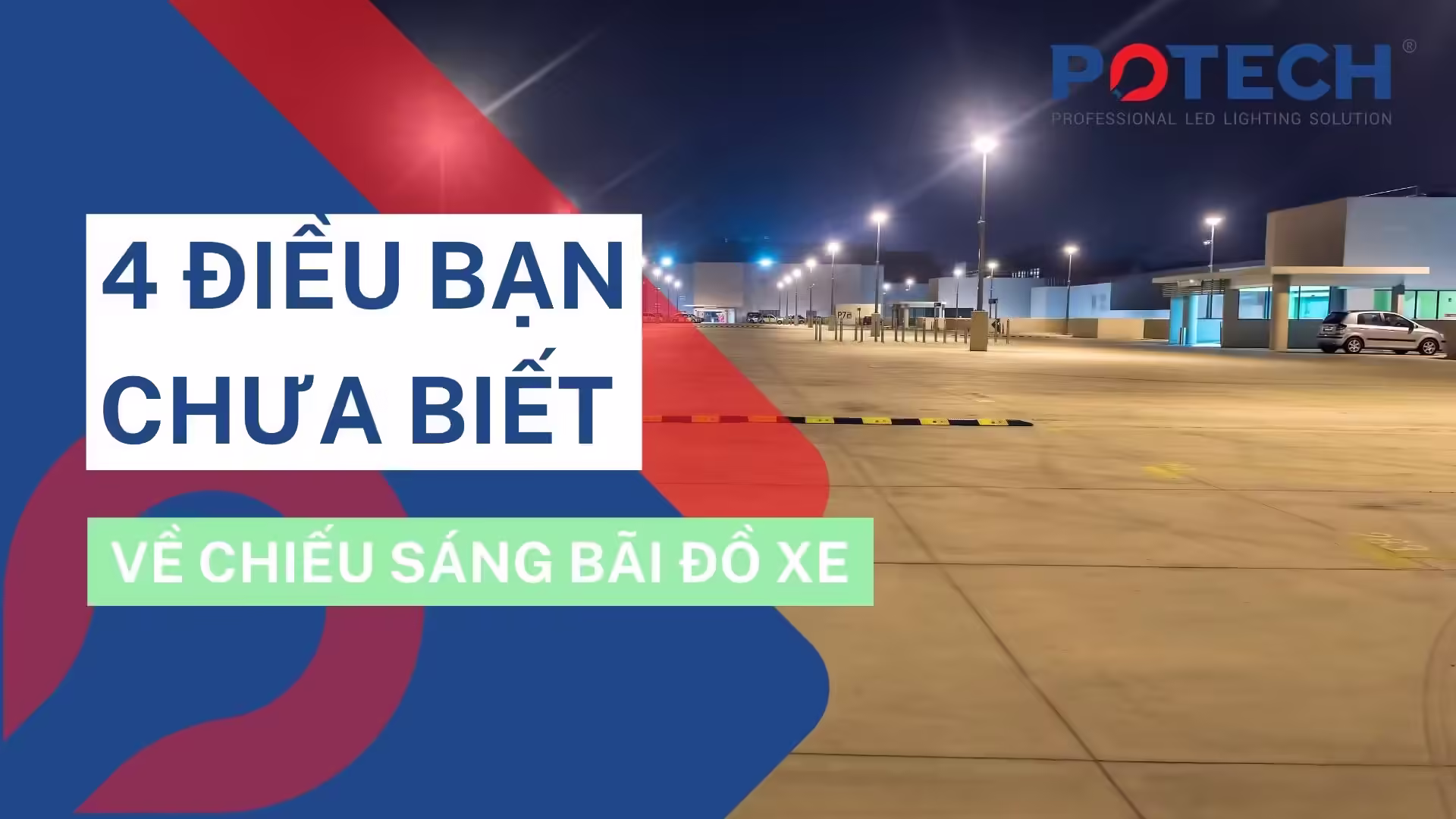 4 điều bạn chưa biết về đèn LED bãi đậu xe