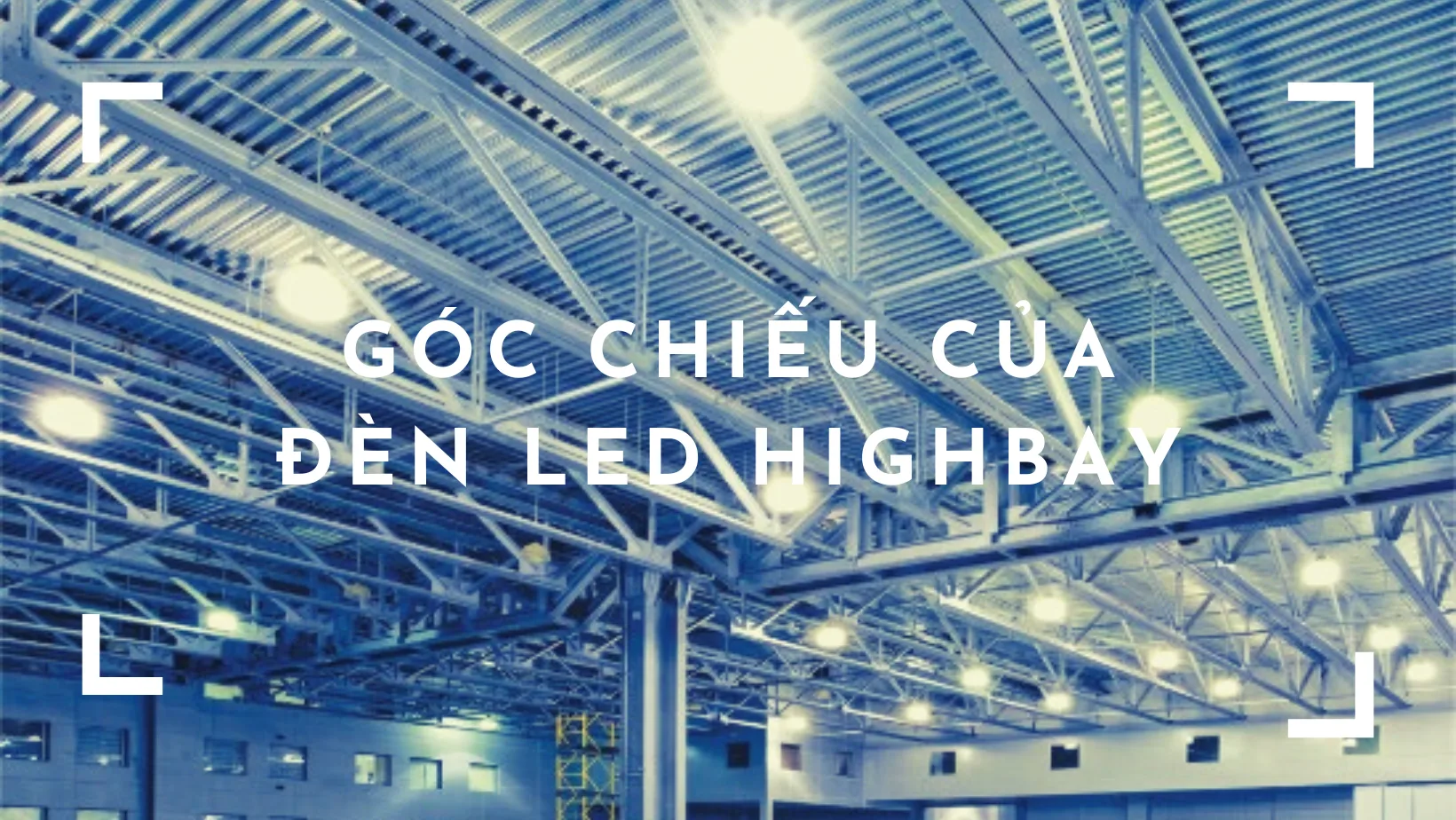 Góc chiếu của đèn LED Highbay
