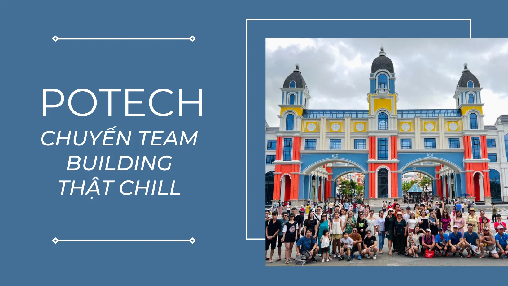 POTECH - Chuyến team building thật chill