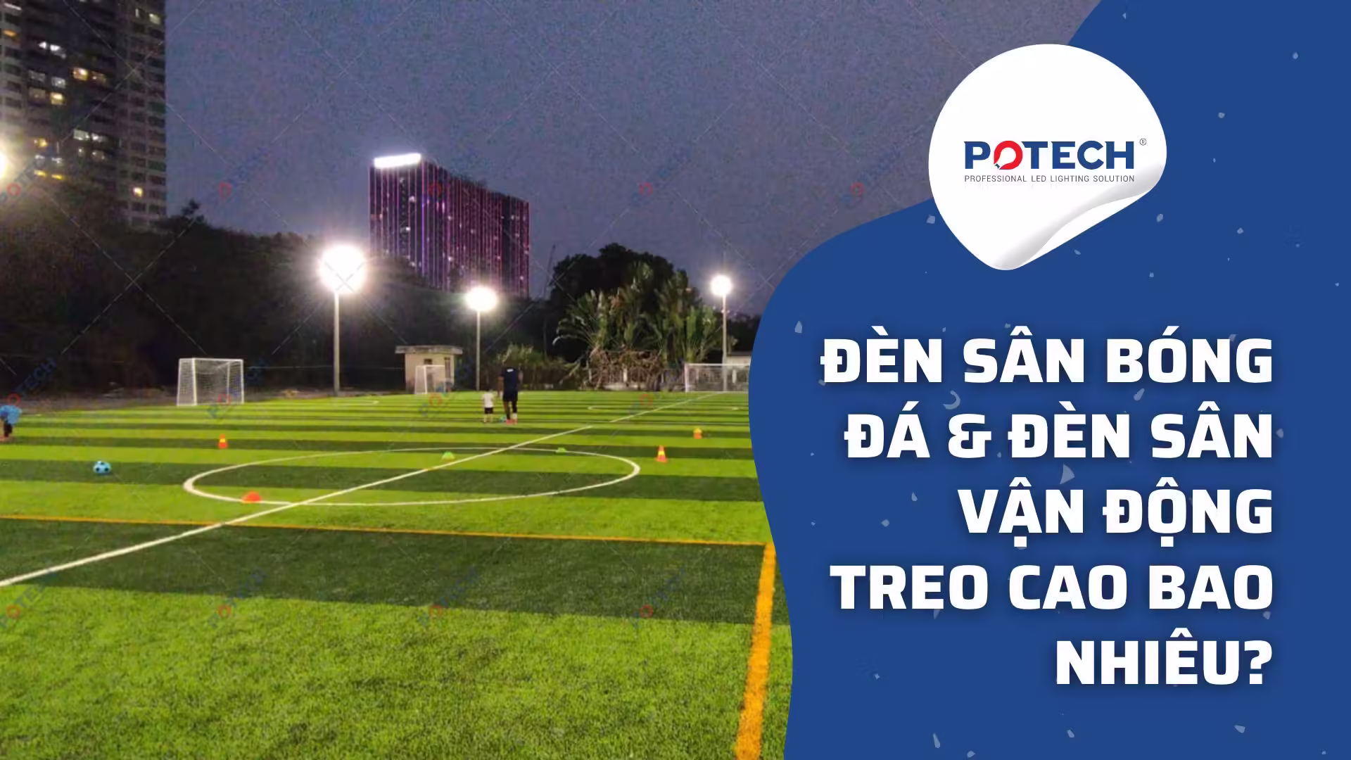 Đèn sân bóng đá & đèn sân vận động treo cao bao nhiêu?