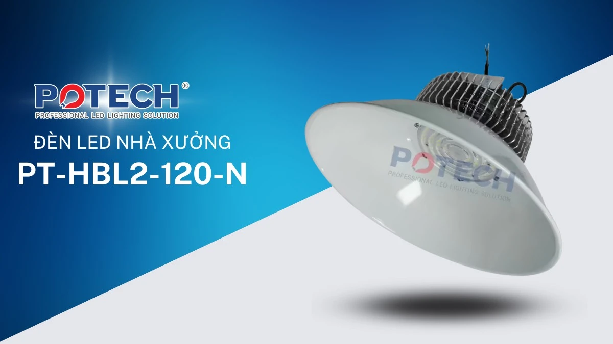 Đèn LED Nhà Xưởng PT HBL2 120 N