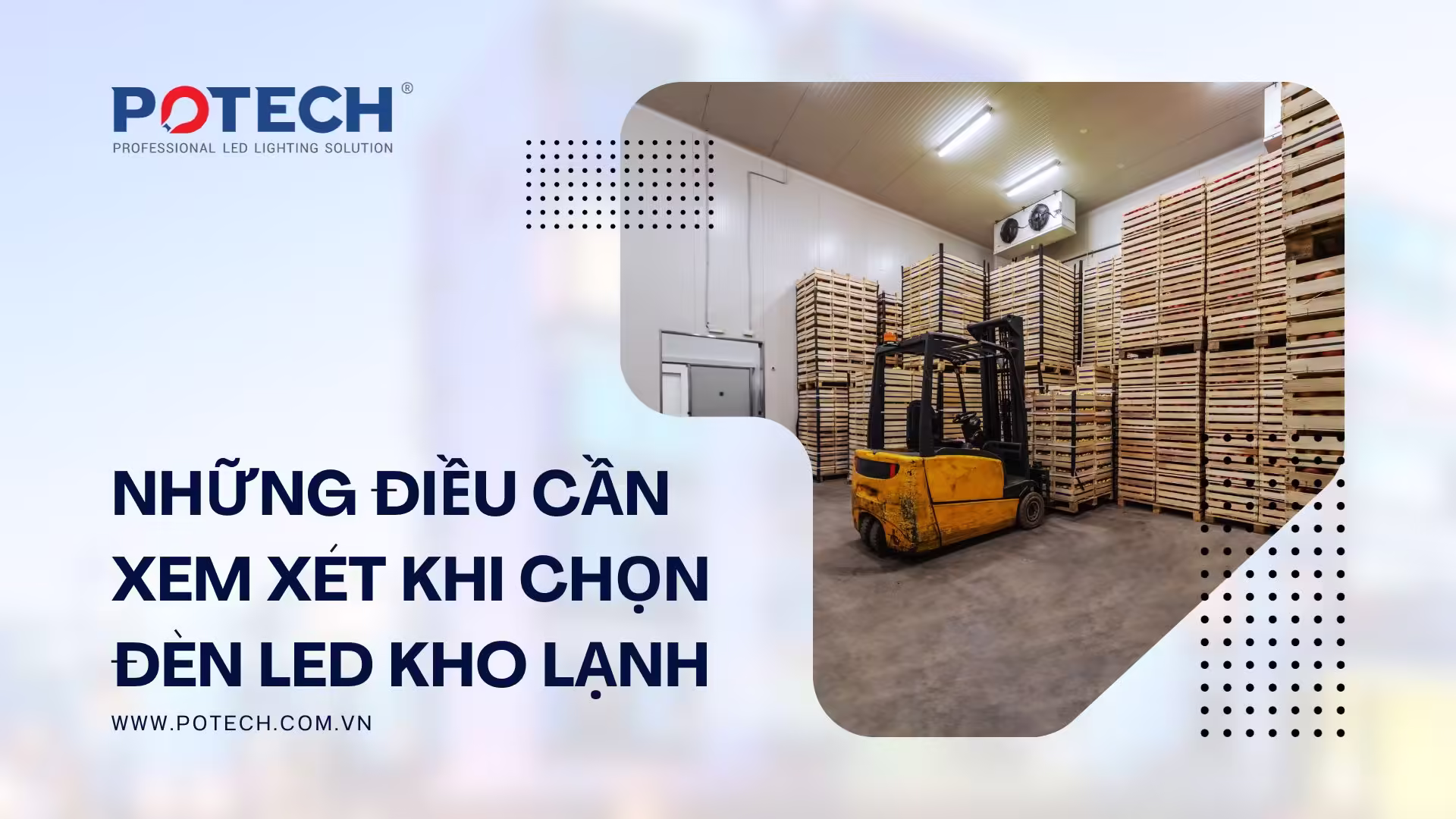 Những điều cần xem xét khi chọn đèn LED kho lạnh