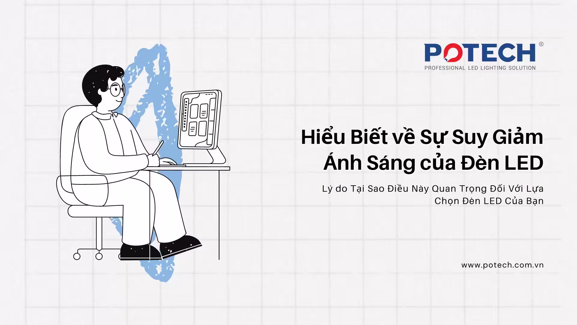 Hiểu biết về sự suy giảm ánh sáng của đèn LED: Lý do tại sao điều này quan trọng đối với lựa chọn đèn LED của bạn
