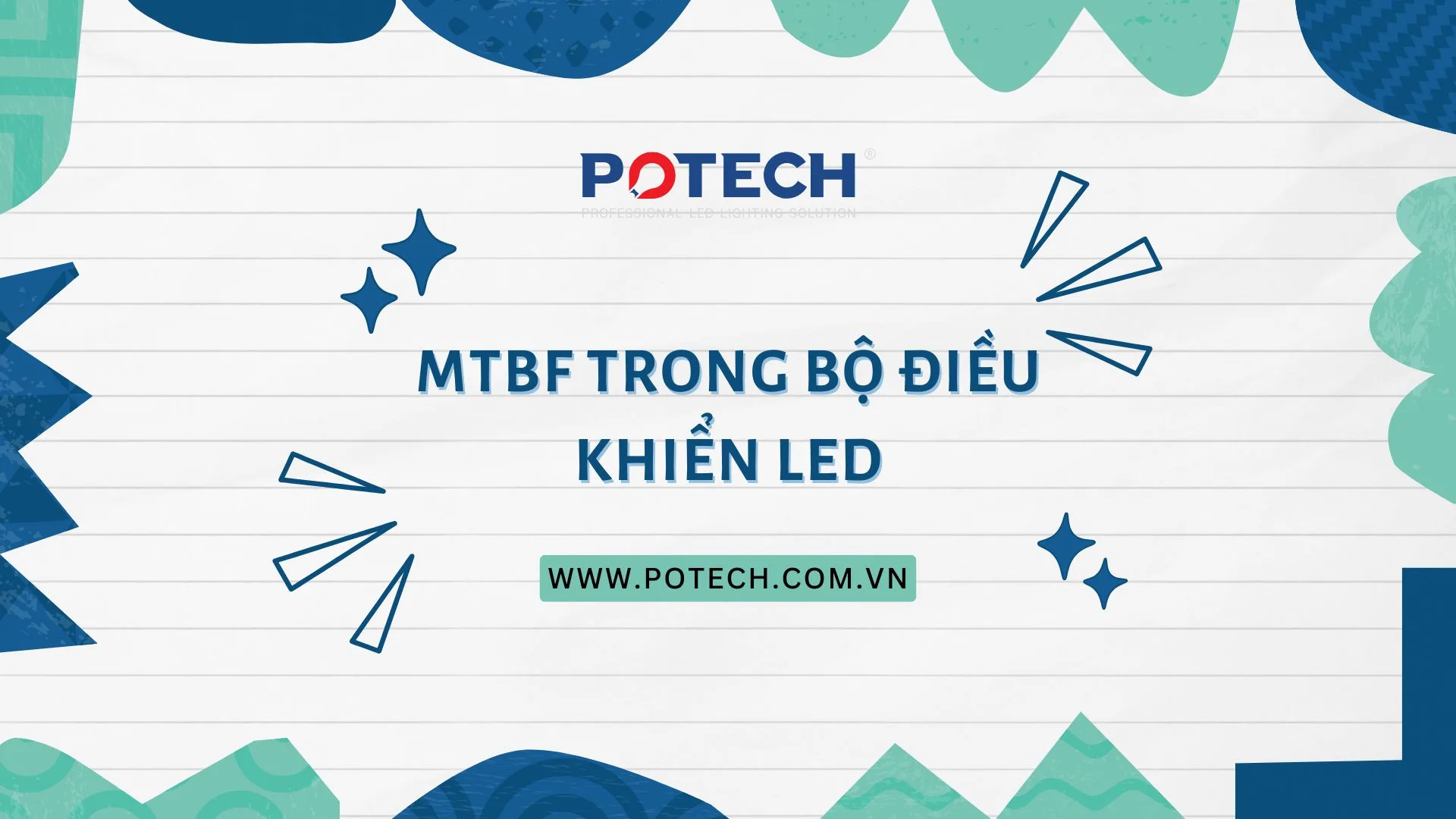 MTBF trong bộ điều khiển LED: khái niệm, cách tính, ảnh hưởng và cách lựa chọn driver bền bỉ